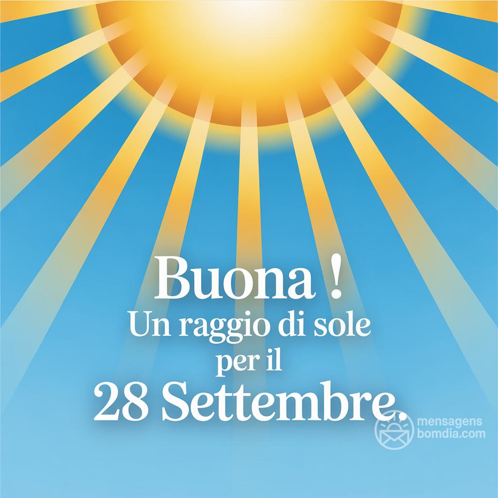 Buona ! Un raggio di sole per il 28 settembre.