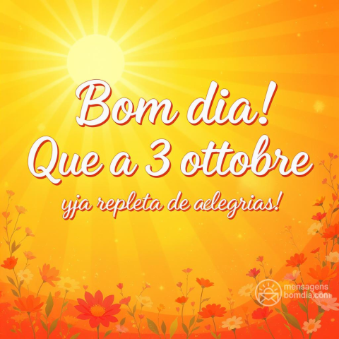 Bom Dia e Boa Venerdì 3 de Outubro de 2025!