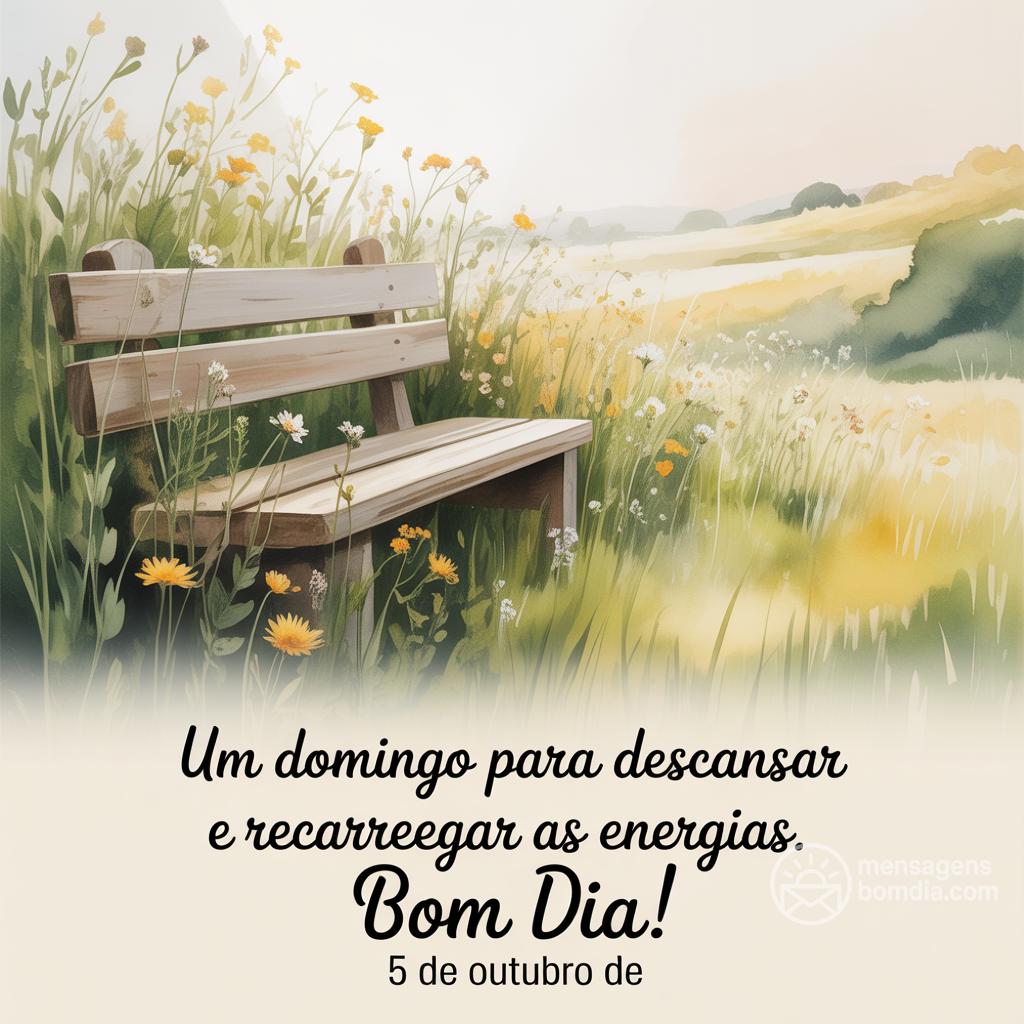 Um domingo para descansar e recarregar as energias. Bom dia! 5 de outubro de .