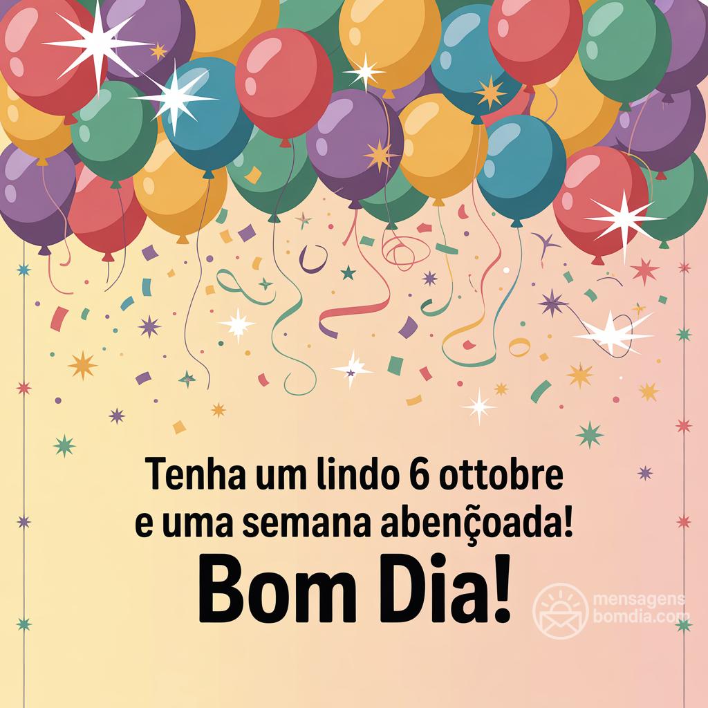 Tenha um lindo  6 ottobre  e uma semana abençoada! Bom dia!