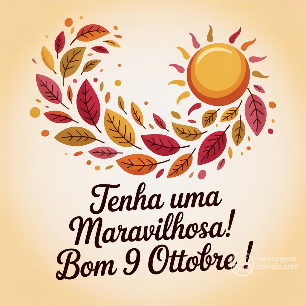 Tenha uma  maravilhosa! Bom 9 ottobre !