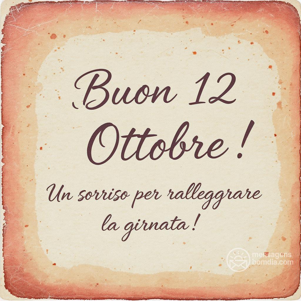 Buona  12 Ottobre ! Un sorriso per rallegrare la giornata!