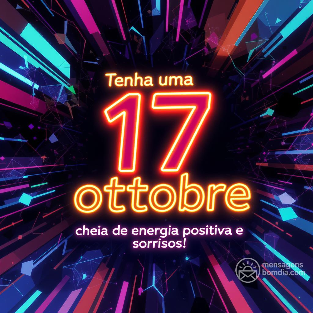 Tenha uma  17 ottobre  incrível, cheia de energia positiva e sorrisos!