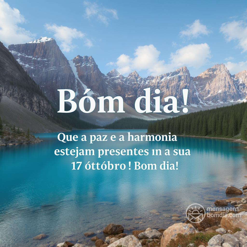 Que a paz e a harmonia estejam presentes na sua  17 ottobre ! Bom dia!