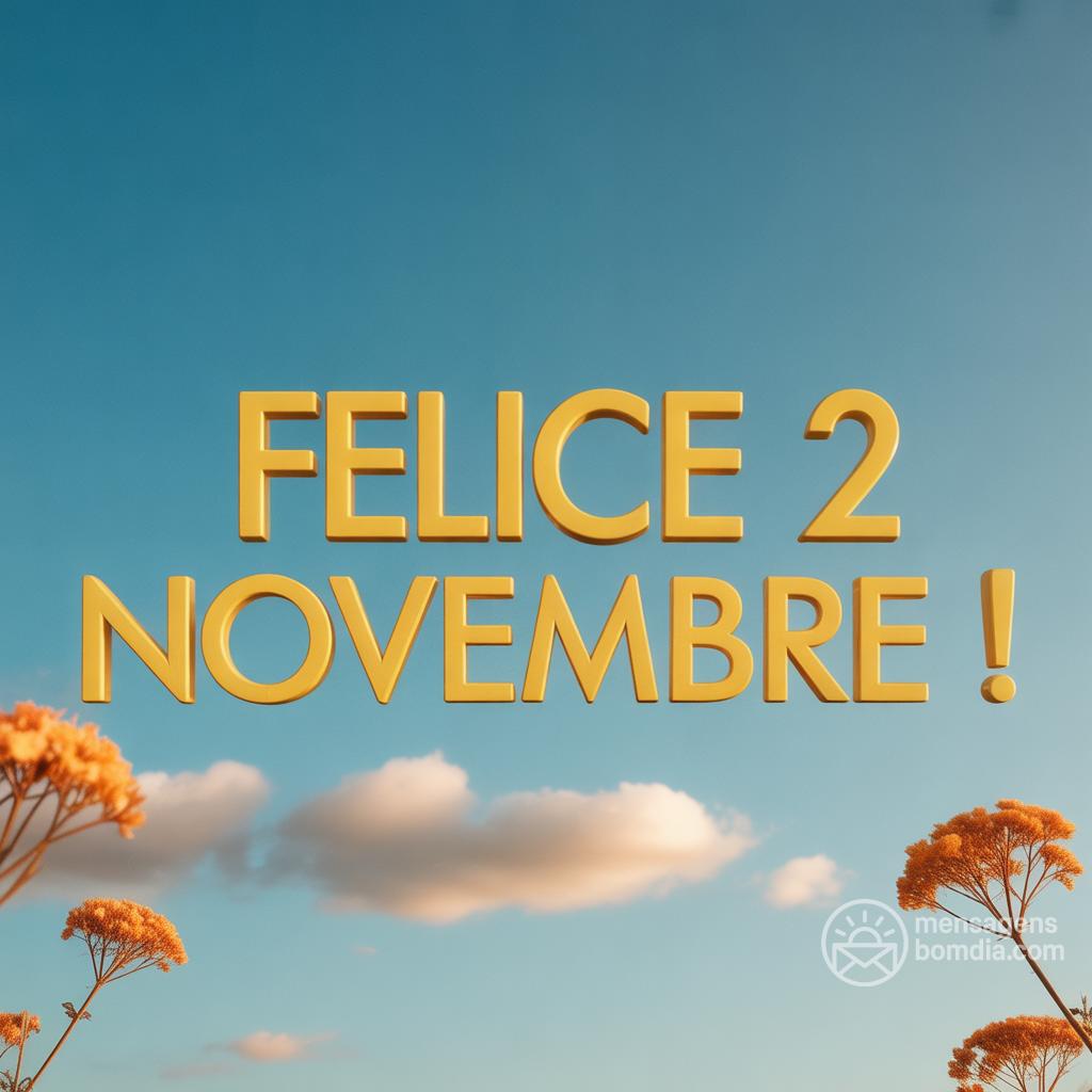 Felice  2 Novembre !