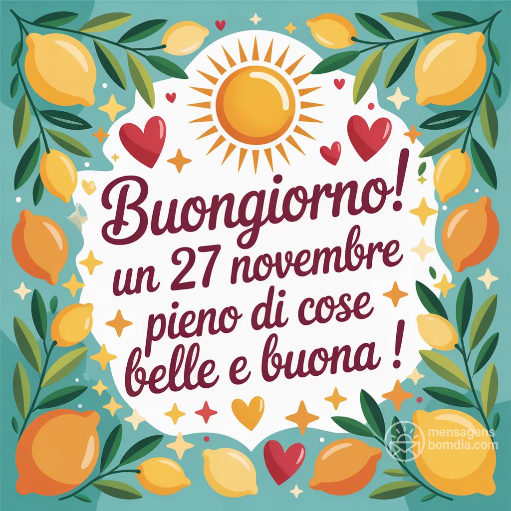 Buongiorno! Un 27 novembre  pieno di cose belle e buona !
