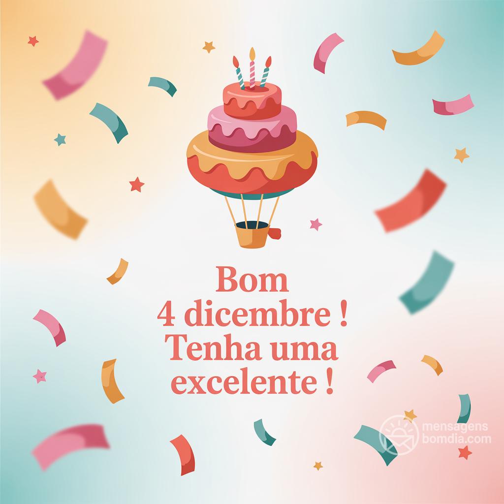 Bom 4 dicembre ! Tenha uma excelente !