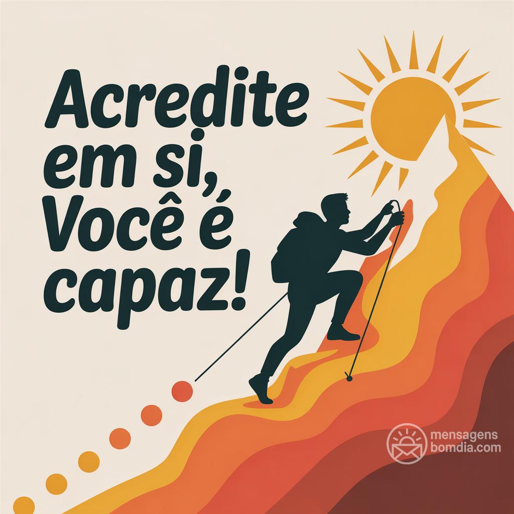 Acredite em si, você é capaz!