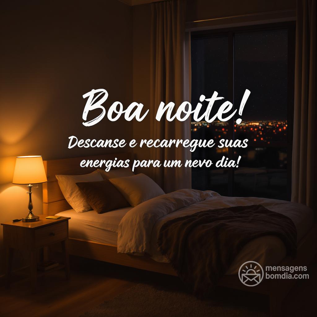 Boa noite! Descanse e recarregue suas energias para um novo dia!