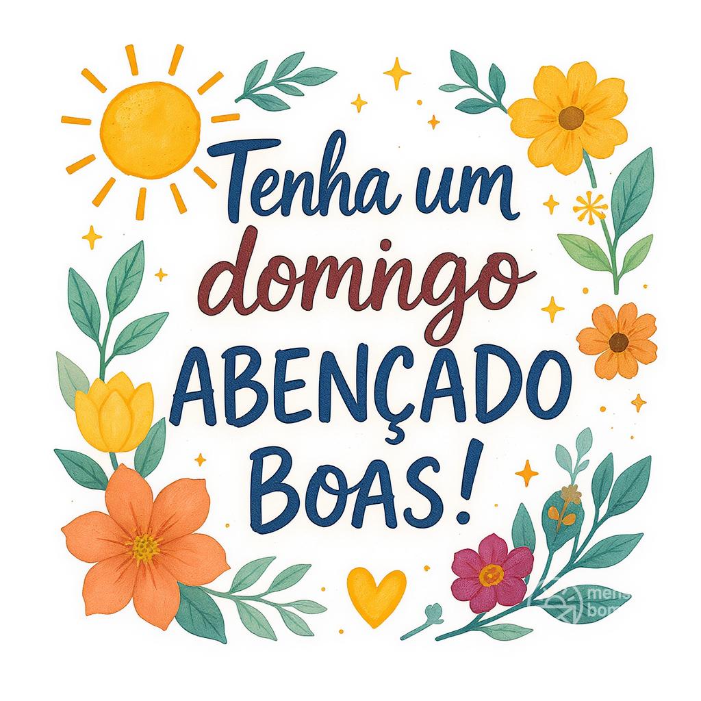 Tenha um domingo abençoado, cheio de coisas boas!