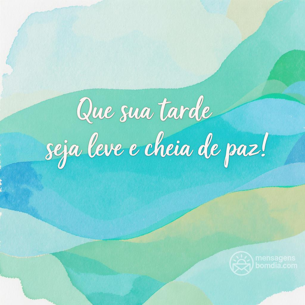 Que sua tarde seja leve e cheia de paz!