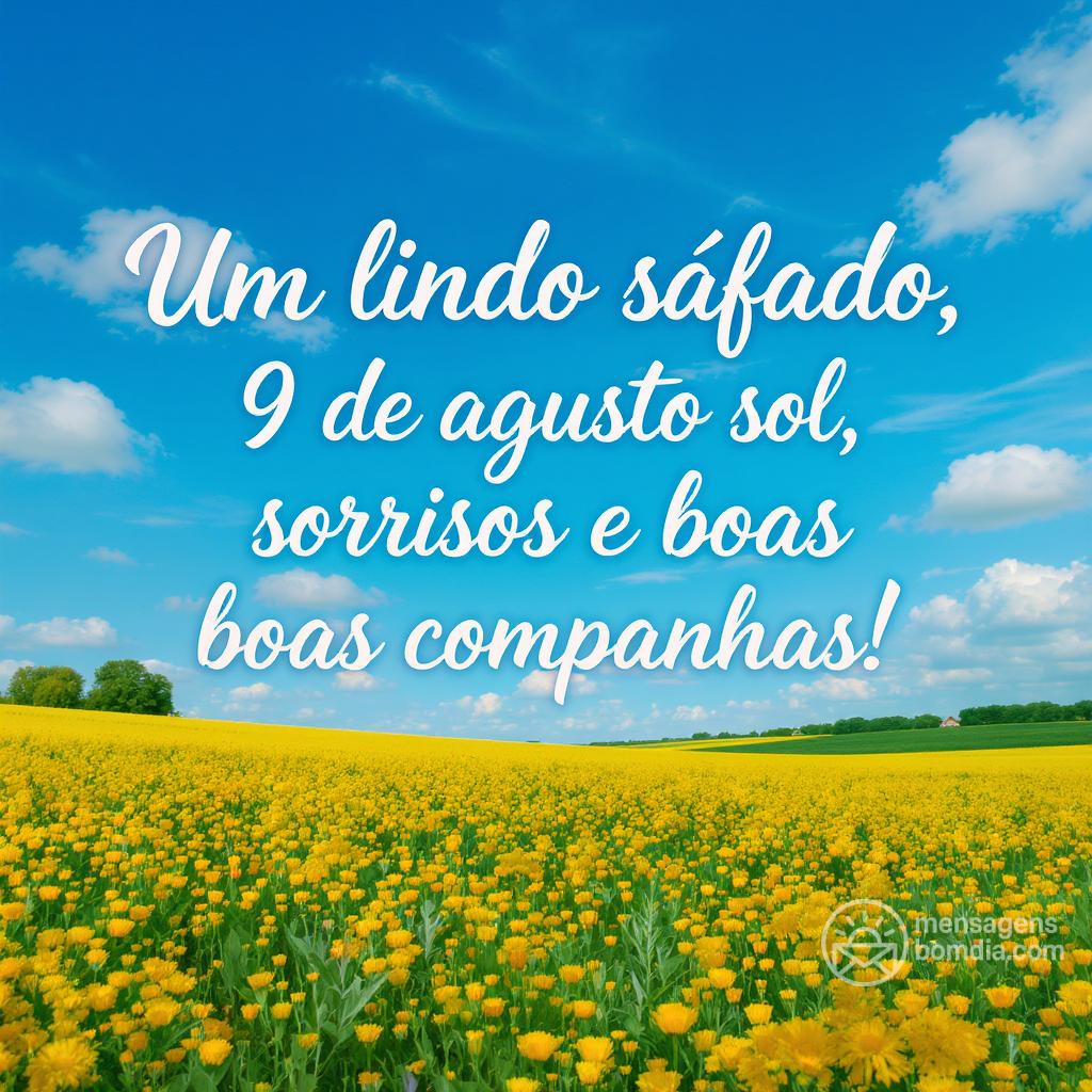 Um lindo sábado, 9 de agosto de , cheio de sol, sorrisos e boas companhias!