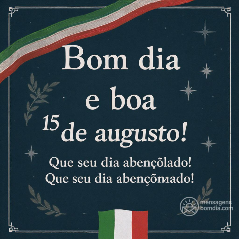 Bom dia e Boa Venerdì: 15 de Agosto de 2025