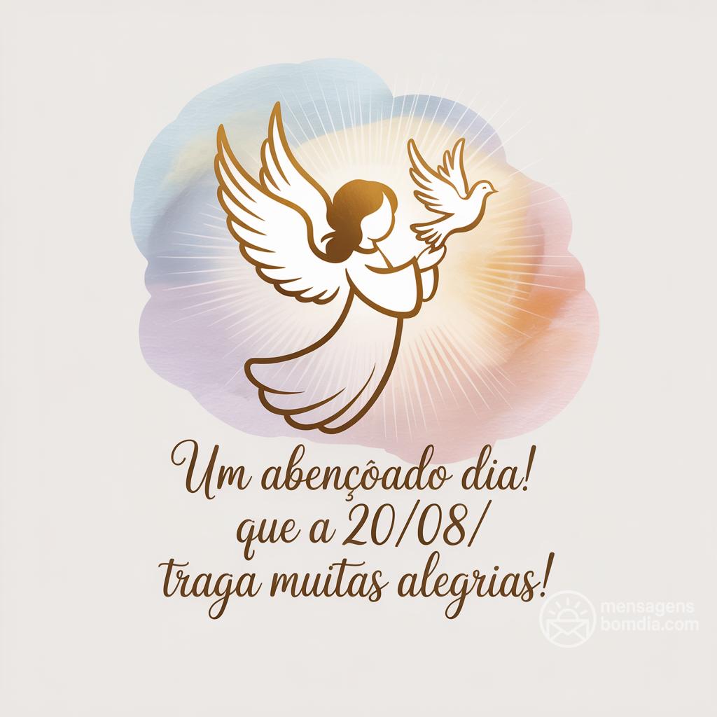 Um abençoado dia! Que a  20/08/ traga muitas alegrias!