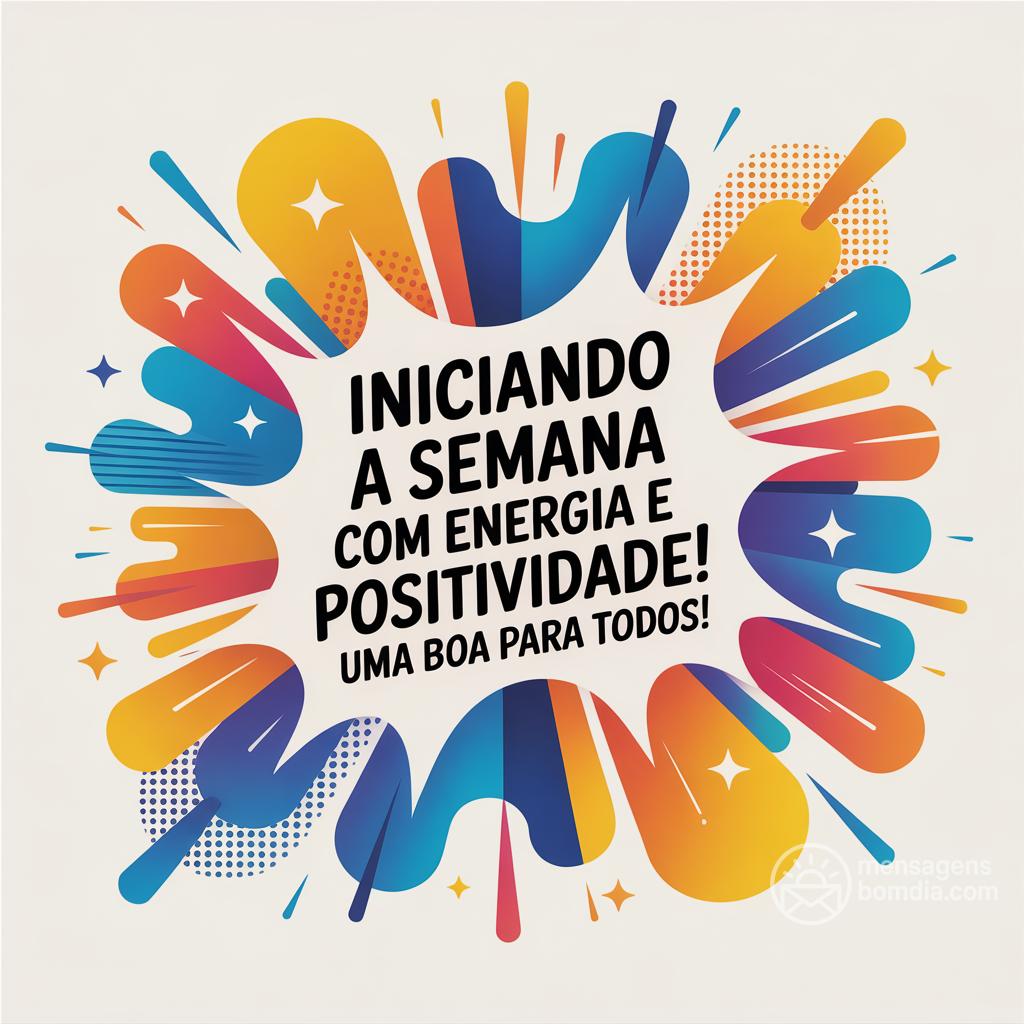 Iniciando a semana com energia e positividade! Uma boa  para todos!