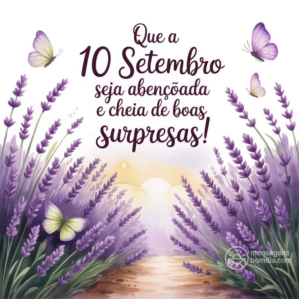 Que a  10 settembre  seja abençoada e cheia de boas surpresas!