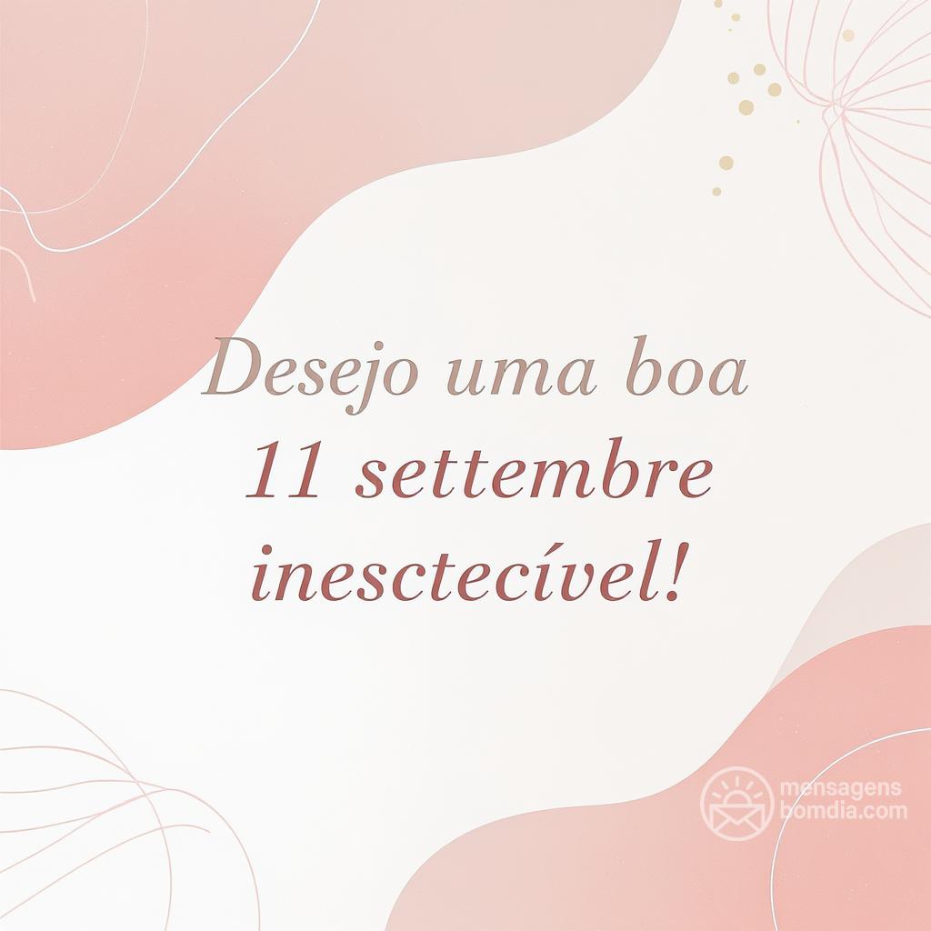 Desejo uma boa  e um 11 settembre inesquecível!
