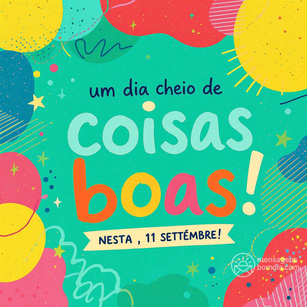 Um dia cheio de coisas boas nesta , 11 settembre!