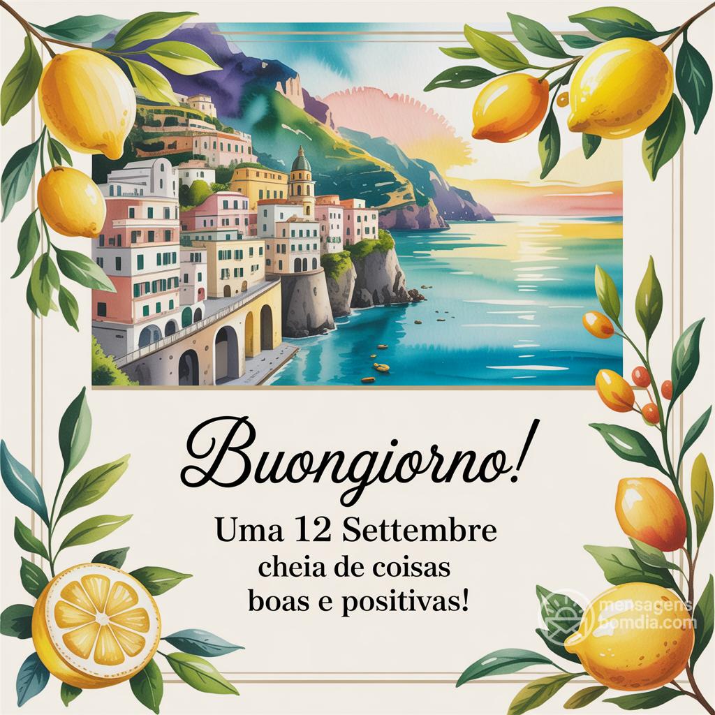 Buongiorno! Uma  12 settembre cheia de coisas boas e positivas!